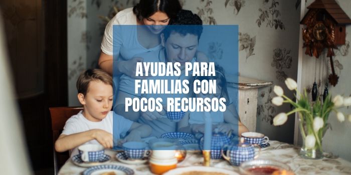 Ayudas para familias con pocos recursos