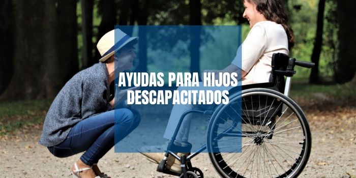 Ayudas para hijos discapacitados
