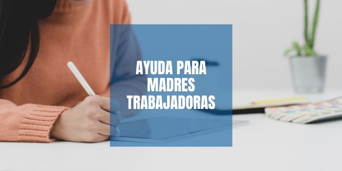 Ayudas para madres trabajadoras