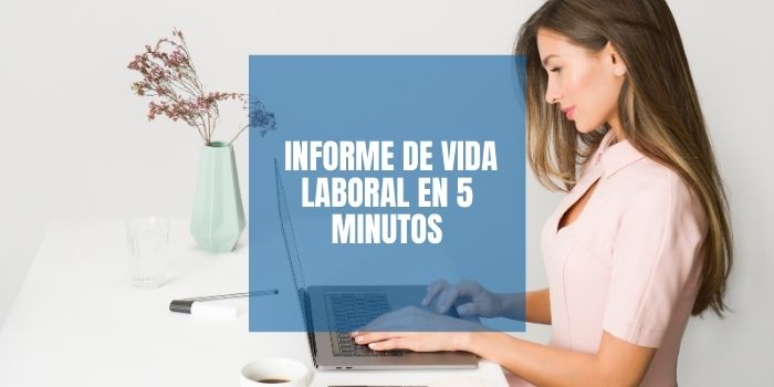 Vida laboral en 5 minutos